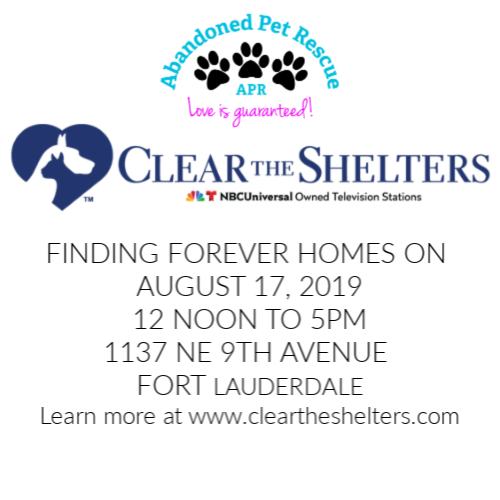 CLEAR THE SHELTERS (8-17-19) @ ABANDONED PET RESCUE ADOPTION CENTER | Fort Lauderdale | Florida | United States